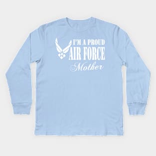 Best Gift for Mom - I am a Proud Air Force Mother Kids Long Sleeve T-Shirt